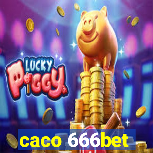 caco 666bet